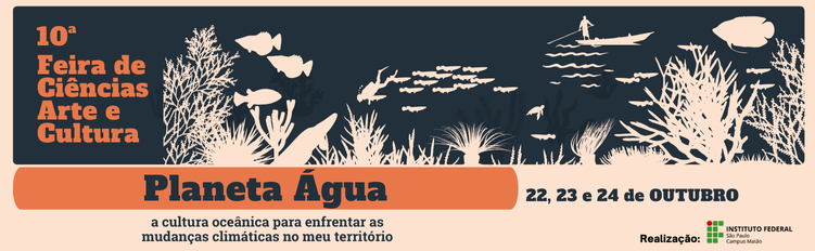 10ª Feira de Ciências, Arte e Cultura do IFSP Matão